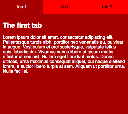 Three tab interface with Tab 1 selected and only its contents are displayed. The contents of other tabs are hidden. If a tab is selected, then its text-color changes from black to white and the background-color changes from orange-red to saddle brown.